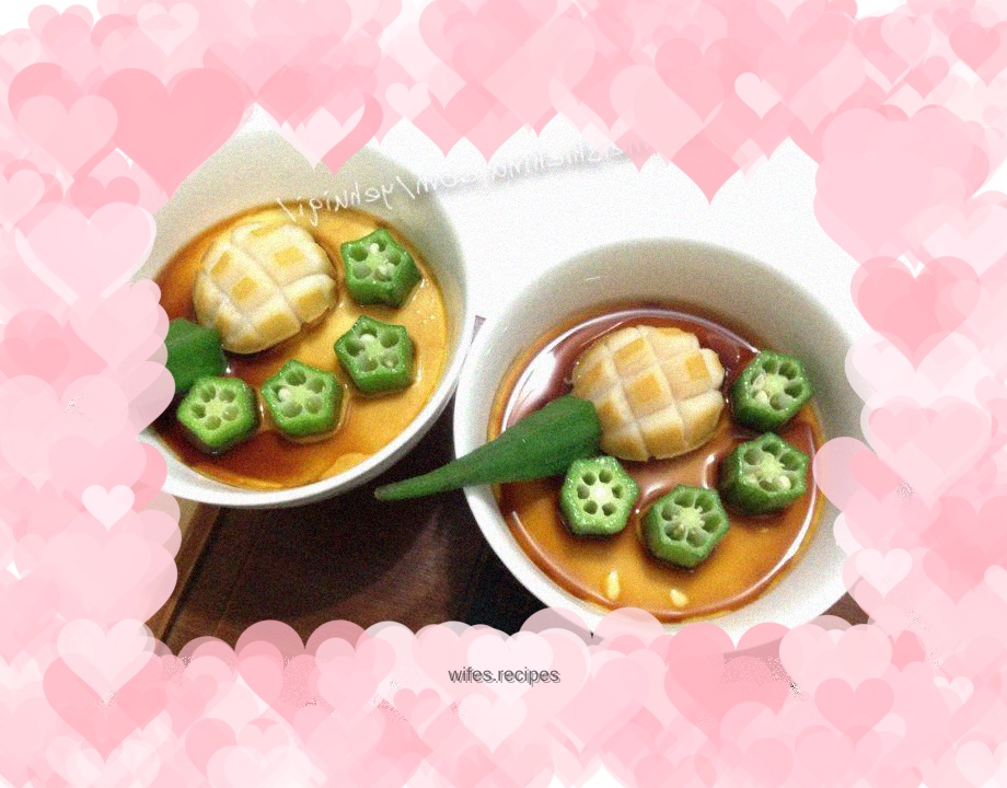 [Okra, Abalone and Steamed Egg Custard] ---Is it as cute as bear paws?
